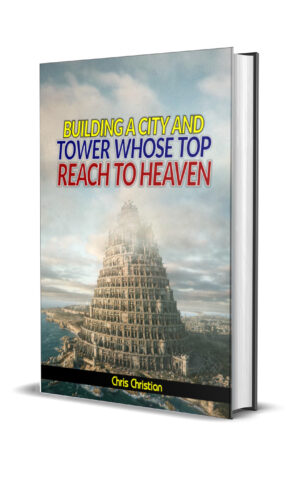 BUILDING A CITY AND TOWER WHOSE TOP REACHES TO HEAVEN BUILDING A CITY AND TOWER WHOSE TOP REACHES TO HEAVEN
