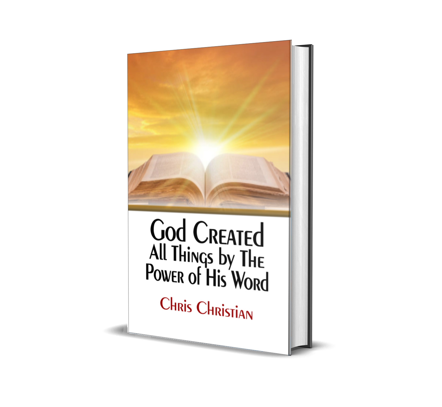 GOD CREATED ALL THINGS BY THE POWER OF HIS WORD