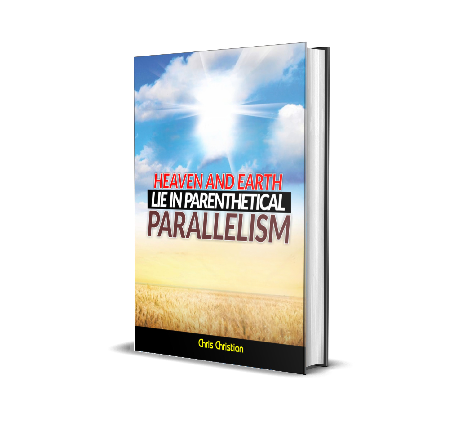 HEAVEN AND EARTH LIE IN PARENTHETICAL PARALLELISM