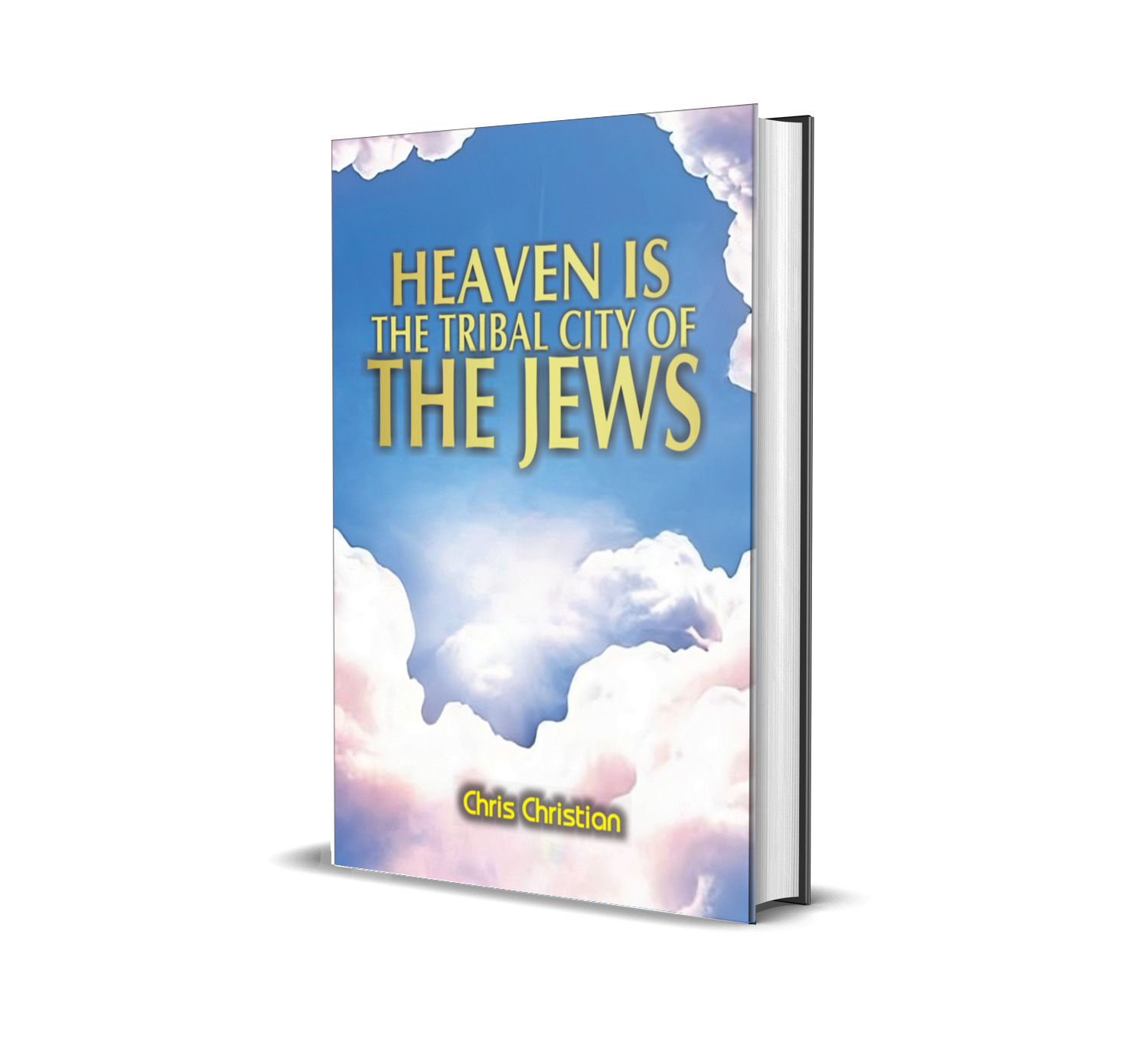 HEAVEN IS THE TRIBAL CITY OF THE JEWS