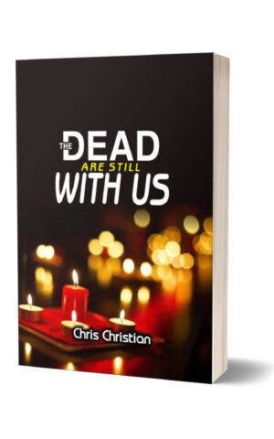 THE DEAD ARE STILL WITH US THE DEAD ARE STILL WITH US