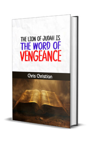THE LION OF JUDAH IS THE WORD OF VENGEANCE