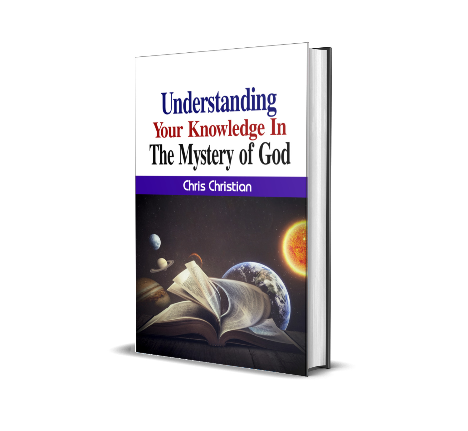 UNDERSTANDING YOUR KNOWLEDGE IN THE MYSTERY OF GOD
