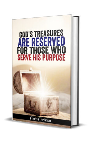 GOD'S TREASURES ARE RESERVED FOR THOSE WHO SERVE HIS PURPOSE