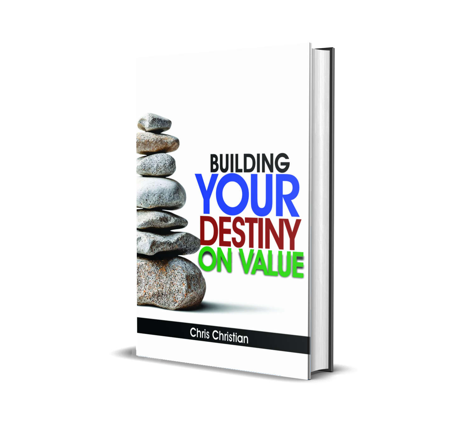 BUILDING YOUR DESTINY ON VALUE
