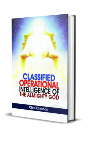 CLASSIFIED OPERATIONAL INTELLIGENCE OF THE ALMIGHTY GOD