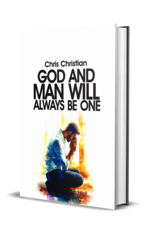 GOD AND MAN WILL ALWAYS BE ONE