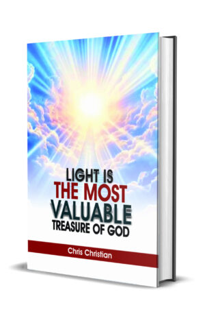 LIGHT IS THE MOST VALUABLE TREASURE OF GOD