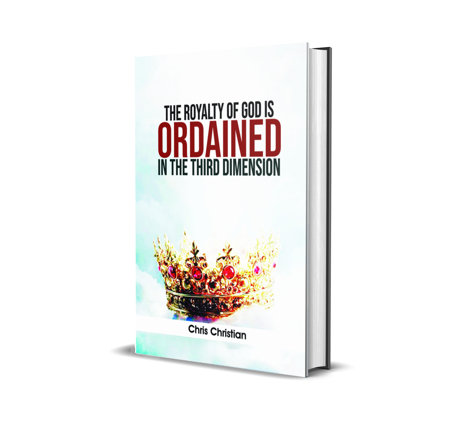 THE ROYALTY OF GOD IS ORDAINED IN THE THIRD DIMENSION