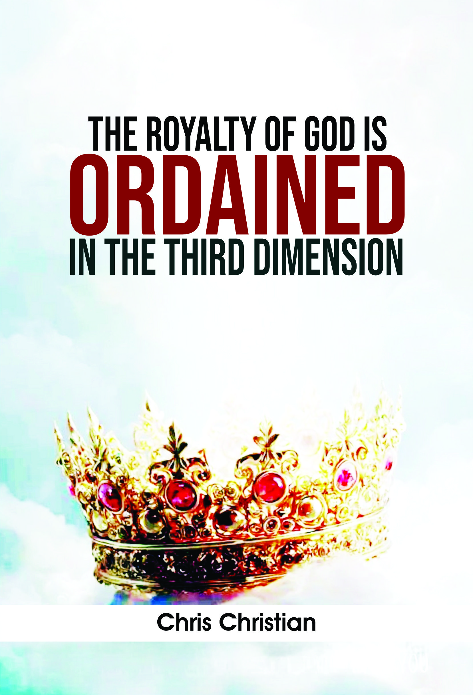 THE ROYALTY OF GOD IS ORDAINED IN THE THIRD DIMENSION - Image 2