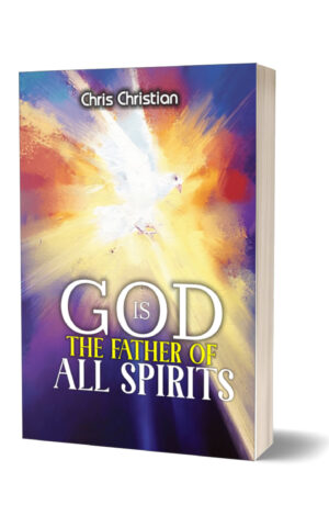 God Is the Father of All Spirits