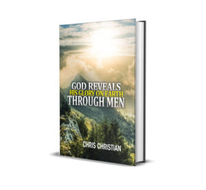 God Reveals His Glory on Earth Through Men
