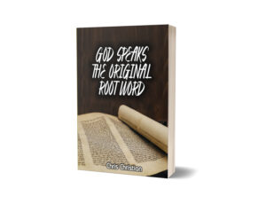 God Speaks the Original Root Words