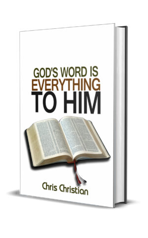 God's Word Is Everything to Him