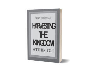 Harvesting the Kingdom Within You
