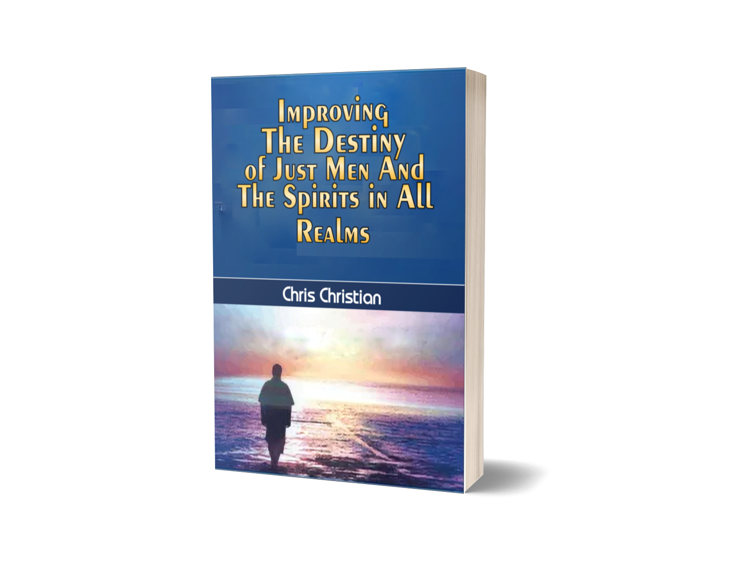 Improving the Lives of Just Men and Spirits in All Realms