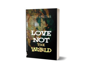 Love Not the World