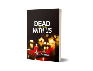 The Dead Are Still with Us