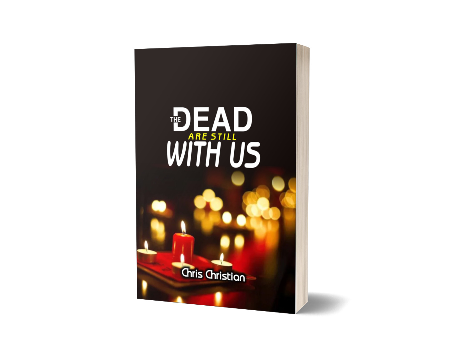 The Dead Are Still with Us