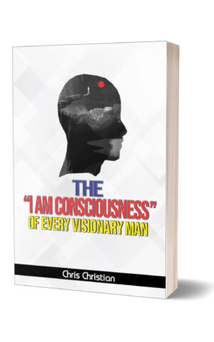 The 'I AM' Consciousness of Every Visionary Man