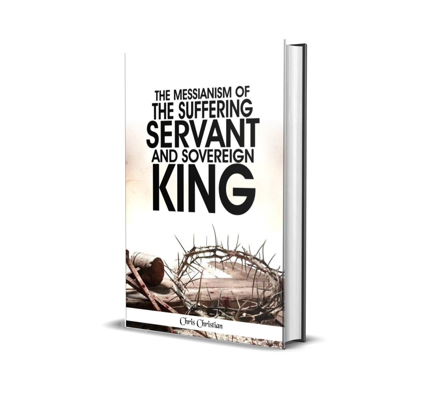 The Messianism of the Suffering Servant and the Soverign King
