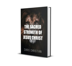 The Sacred Strength of Jesus Christ