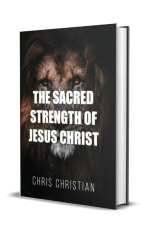The Sacred Strength of Jesus Christ