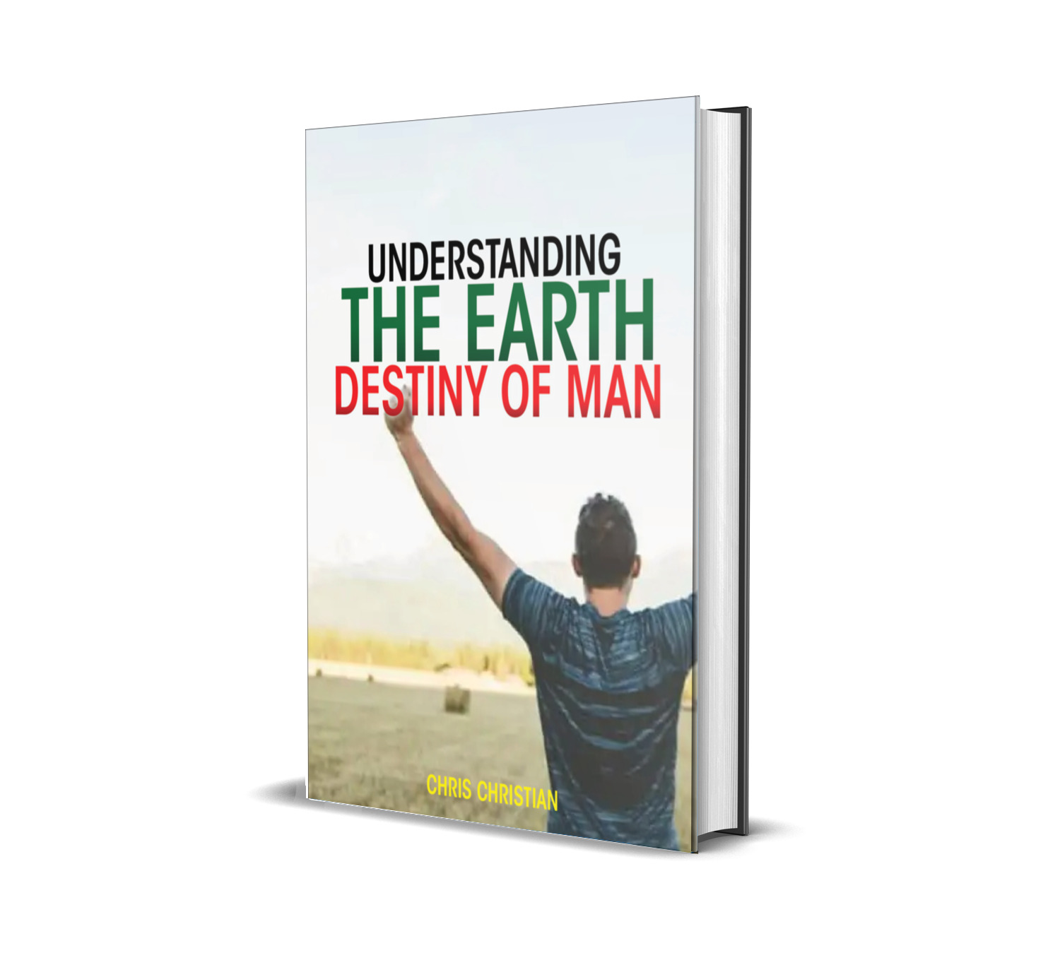 Understanding the Earth Destiny of Man