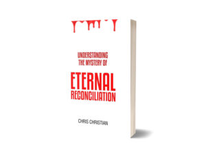 Understanding the Mystery of Eternal Reconciliation