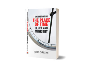Understanding the Place of Time in Life and Ministry