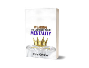 Wearing the Crown of Your Mentality