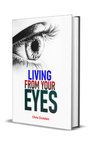 Living from Your Eyes
