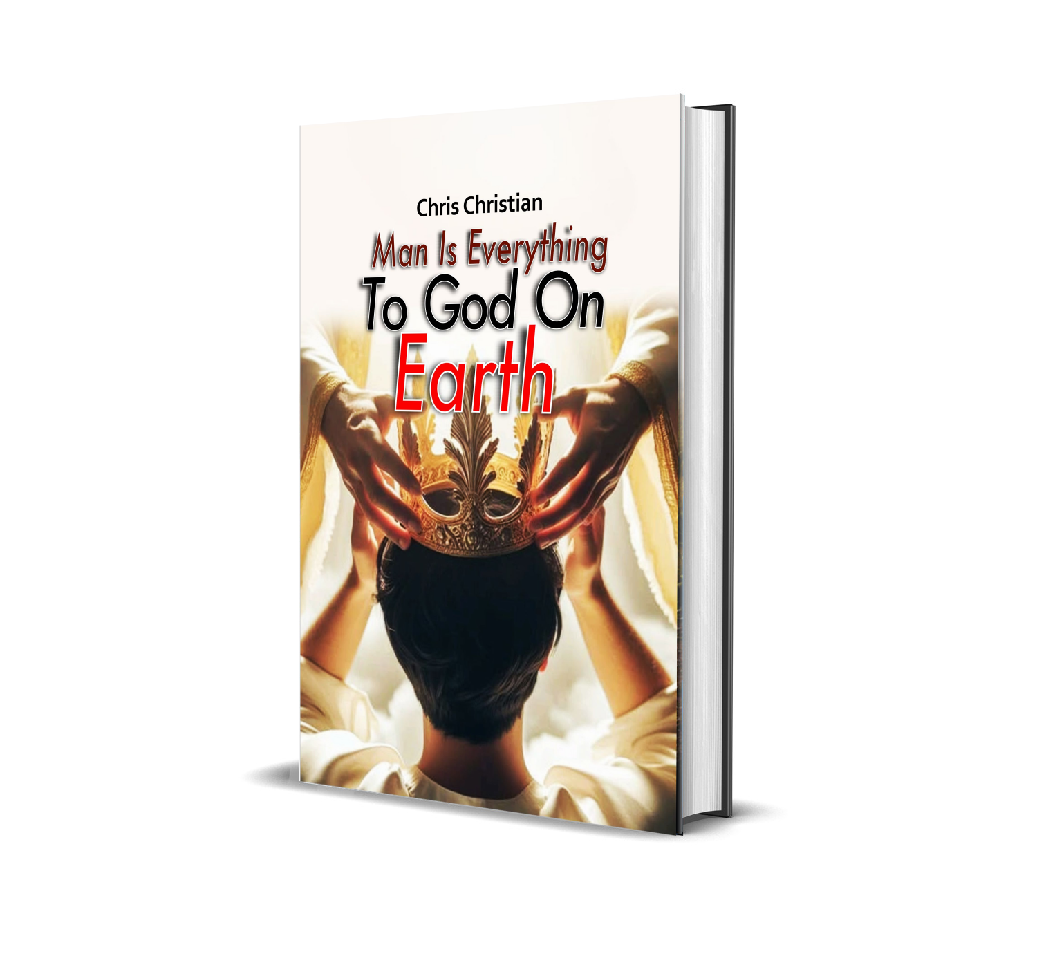 Man Is Everything to God on Earth