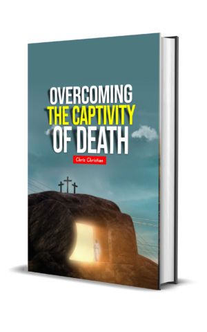 Overcoming the Captivity of Death