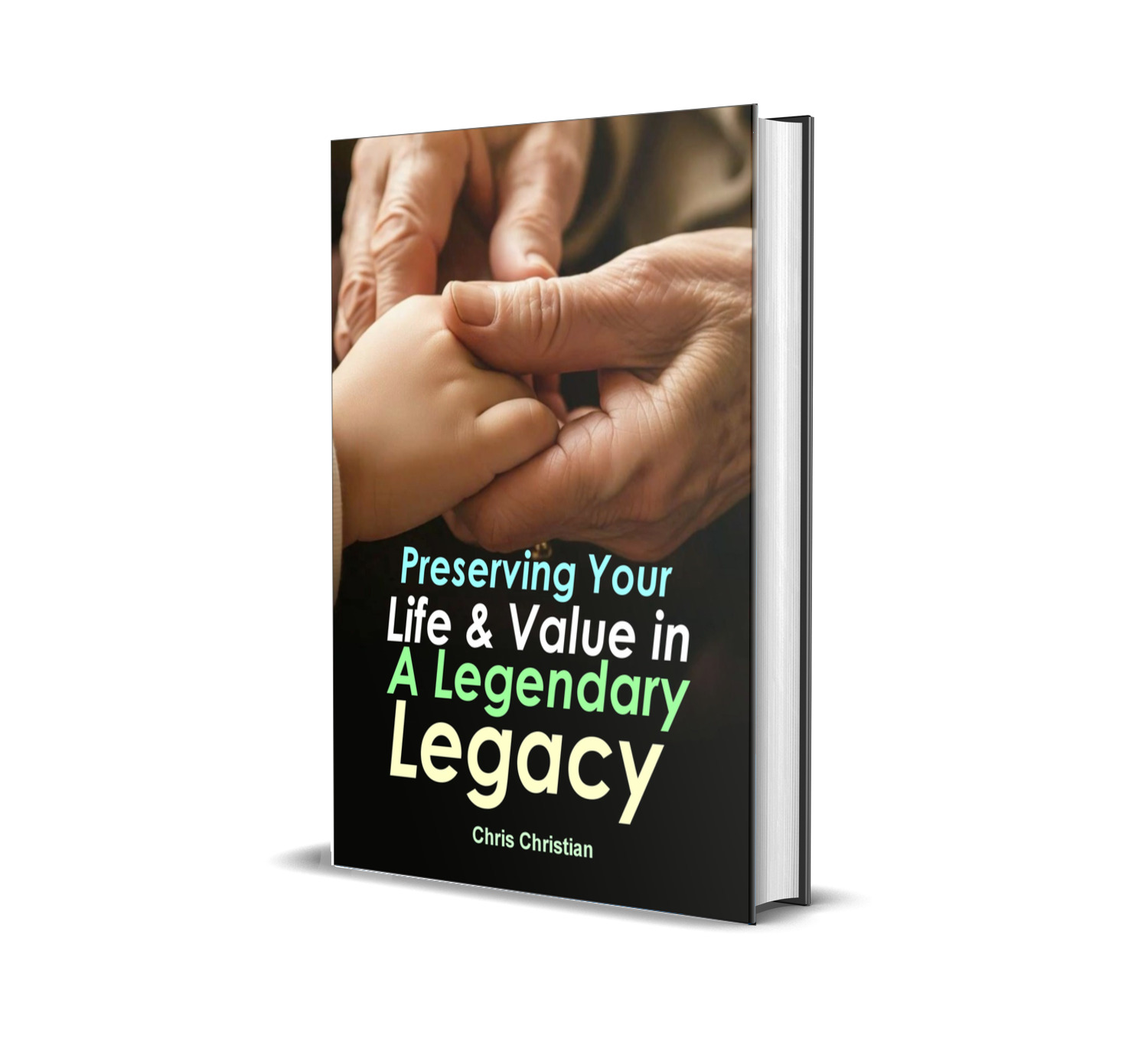 Preserving Your Life and Value in a Legendary Legacy