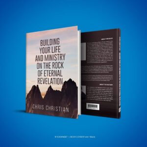Building Your Life and Ministry Upon the Rock of Eternal Revelation